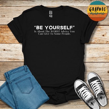 Be Yourself Tee - Sayings Tee - 10 Colors Available