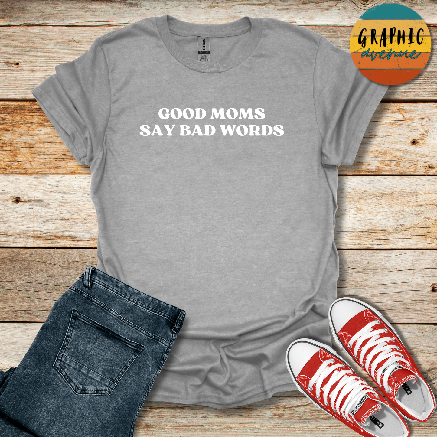 Good Moms Say Bad Words Tee - Sayings Tee - 10 Colors Available