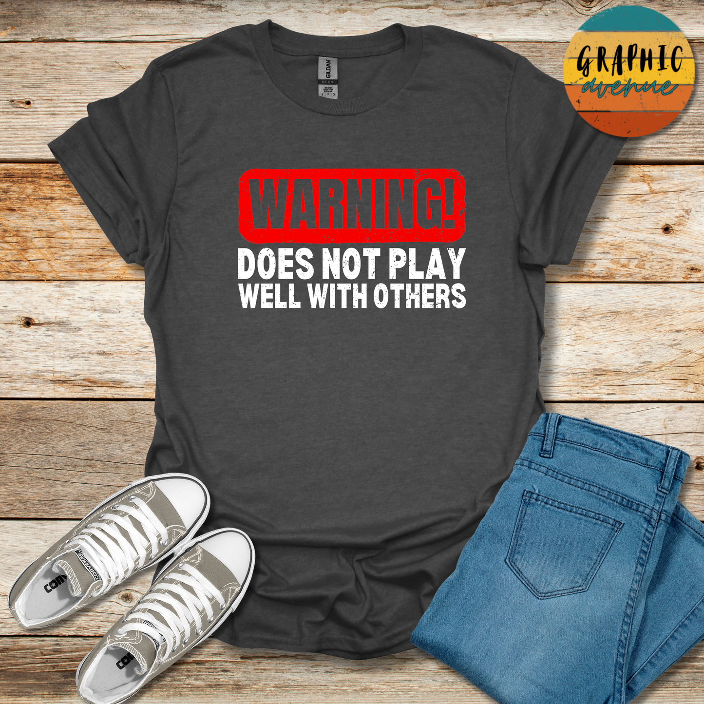 Does Not Play Well With Others Tee - Sayings Tee - 9 Colors Available