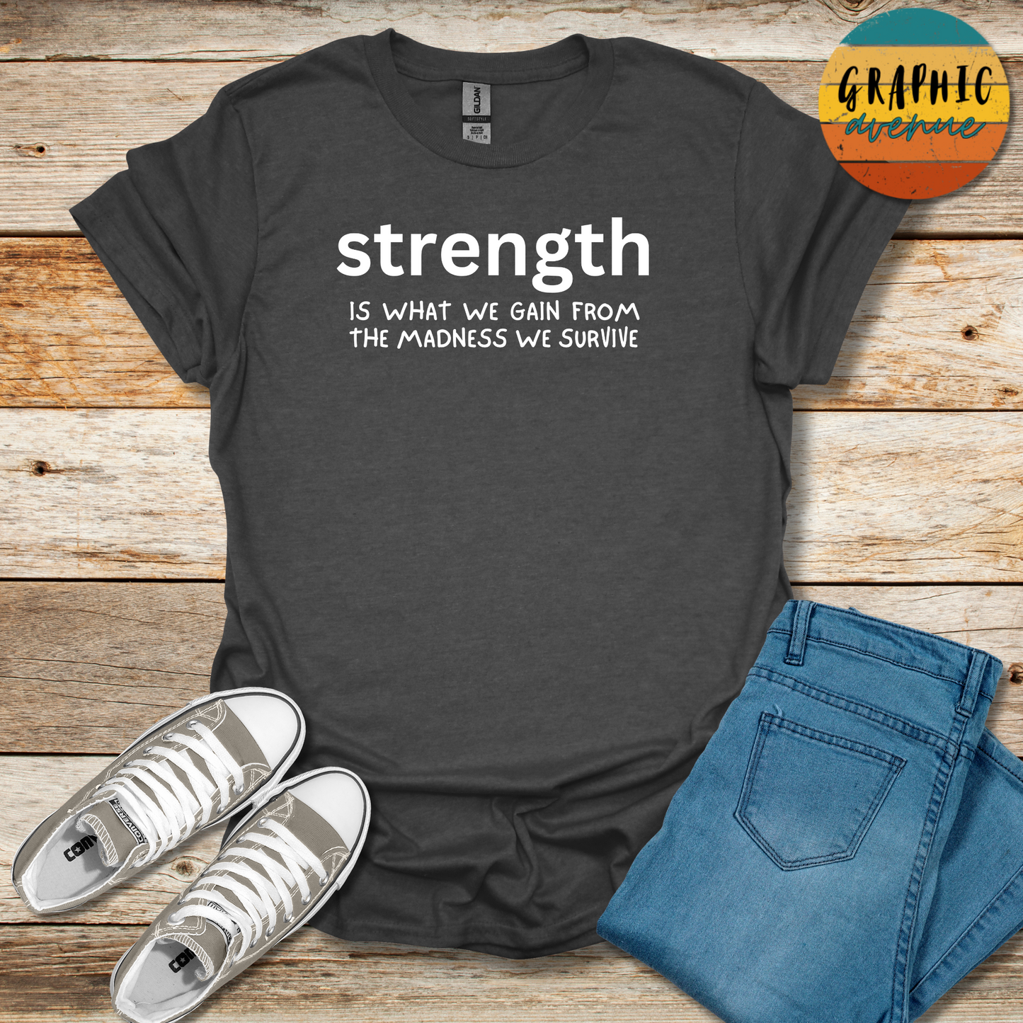 Strength Tee - Sayings Tee - 10 Colors Available