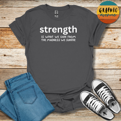 Strength Tee - Sayings Tee - 10 Colors Available