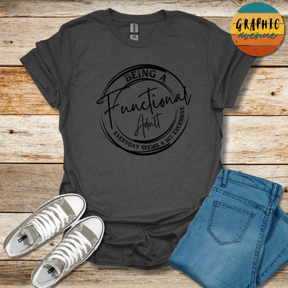 Functional Adult Tee - Sayings Tee - 9 Colors Available