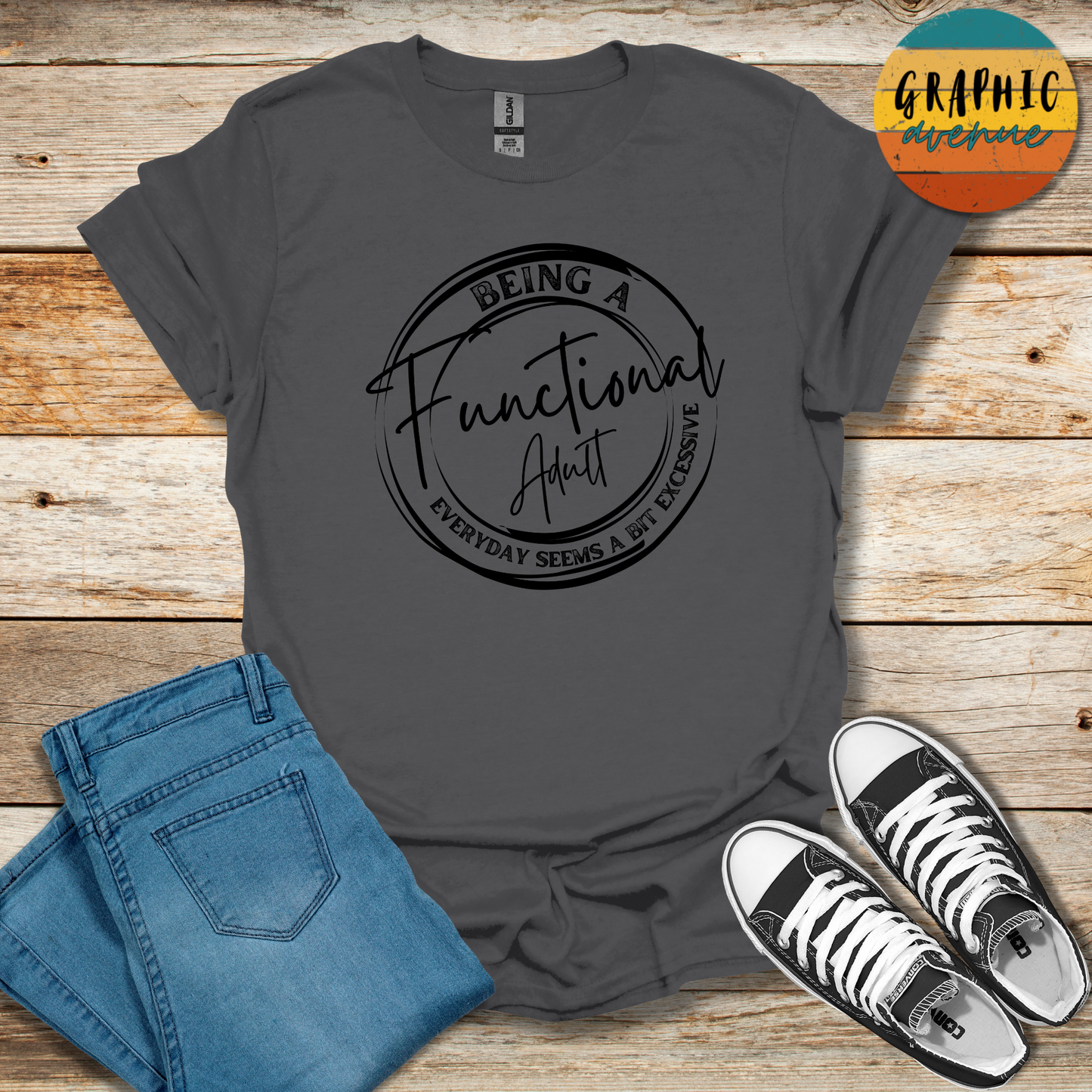 Functional Adult Tee - Sayings Tee - 9 Colors Available