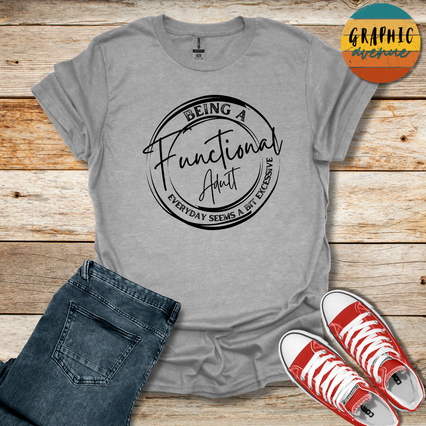 Functional Adult Tee - Sayings Tee - 9 Colors Available