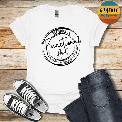 Functional Adult Tee - Sayings Tee - 9 Colors Available