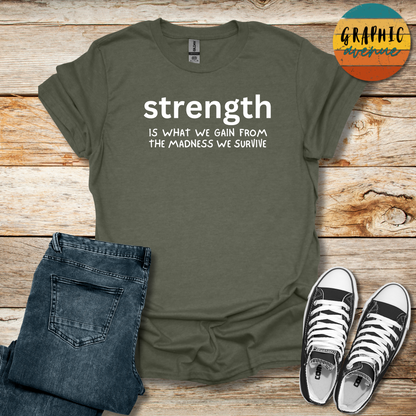 Strength Tee - Sayings Tee - 10 Colors Available