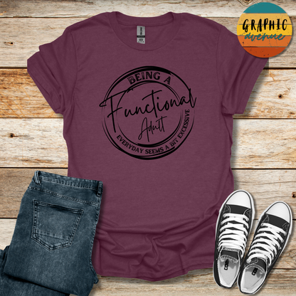 Functional Adult Tee - Sayings Tee - 9 Colors Available