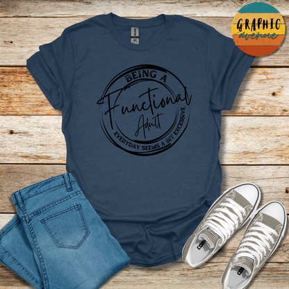 Functional Adult Tee - Sayings Tee - 9 Colors Available