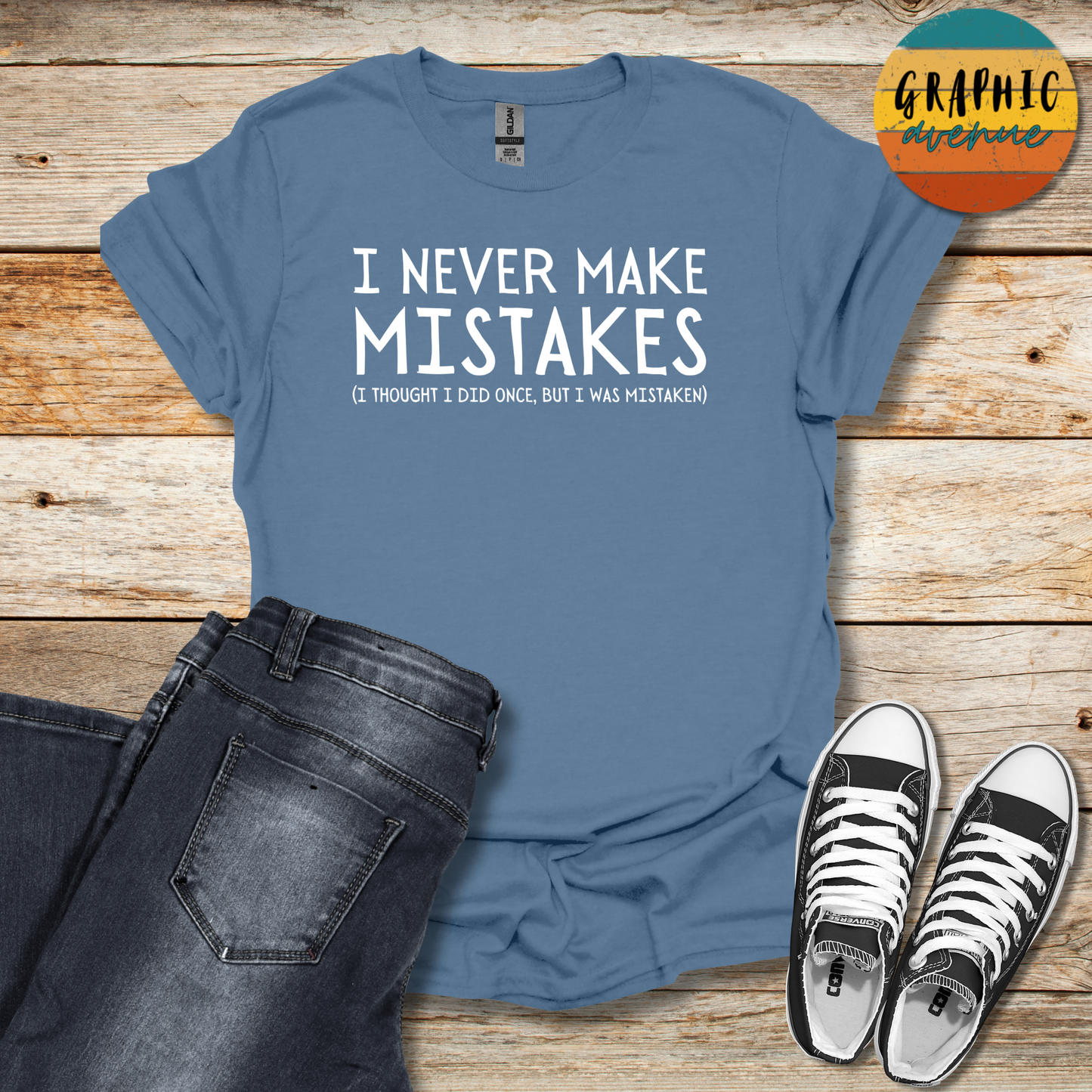 I Never Make Mistakes Tee - Sayings Tee - 10 Colors Available