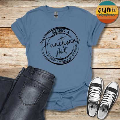 Functional Adult Tee - Sayings Tee - 9 Colors Available