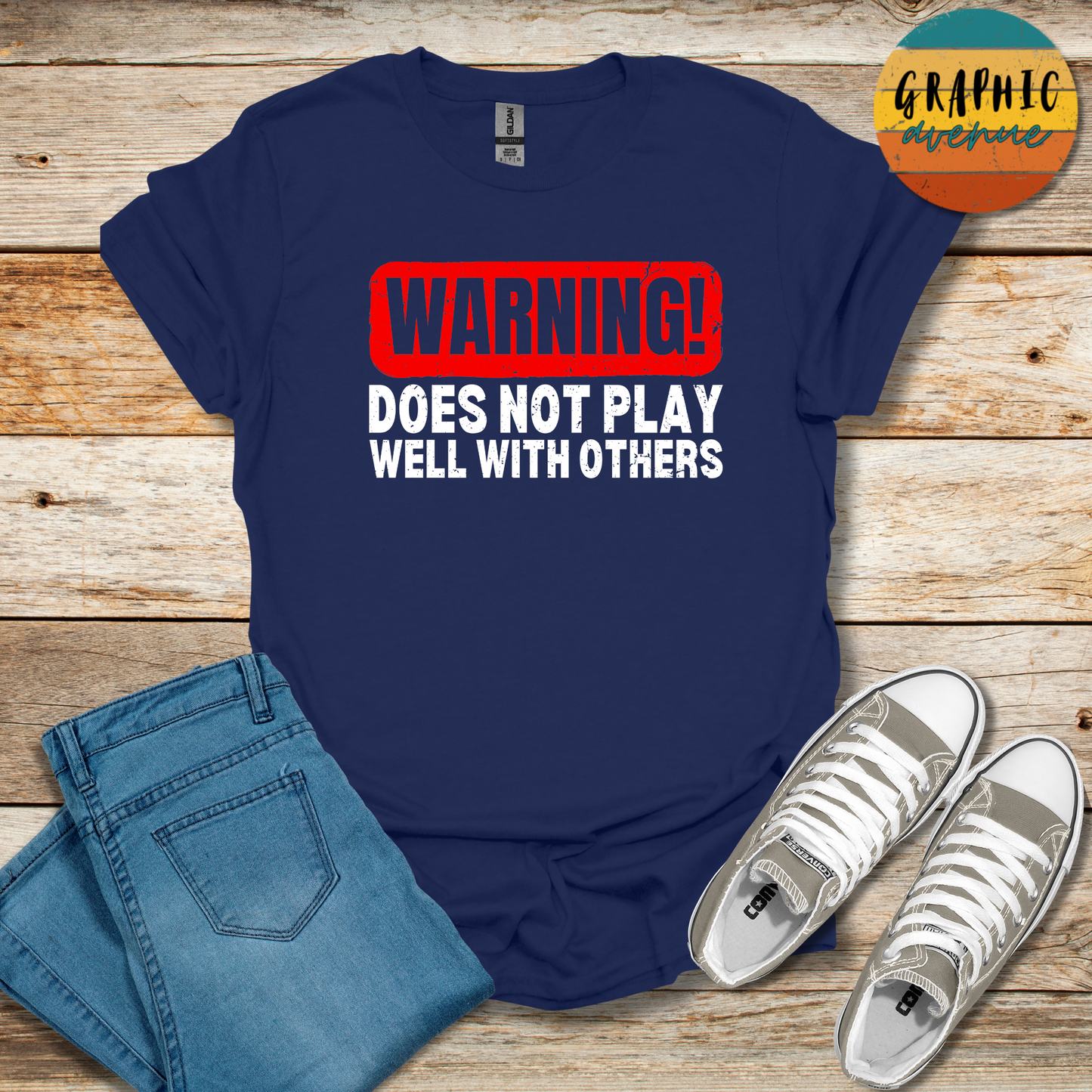 Does Not Play Well With Others Tee - Sayings Tee - 9 Colors Available