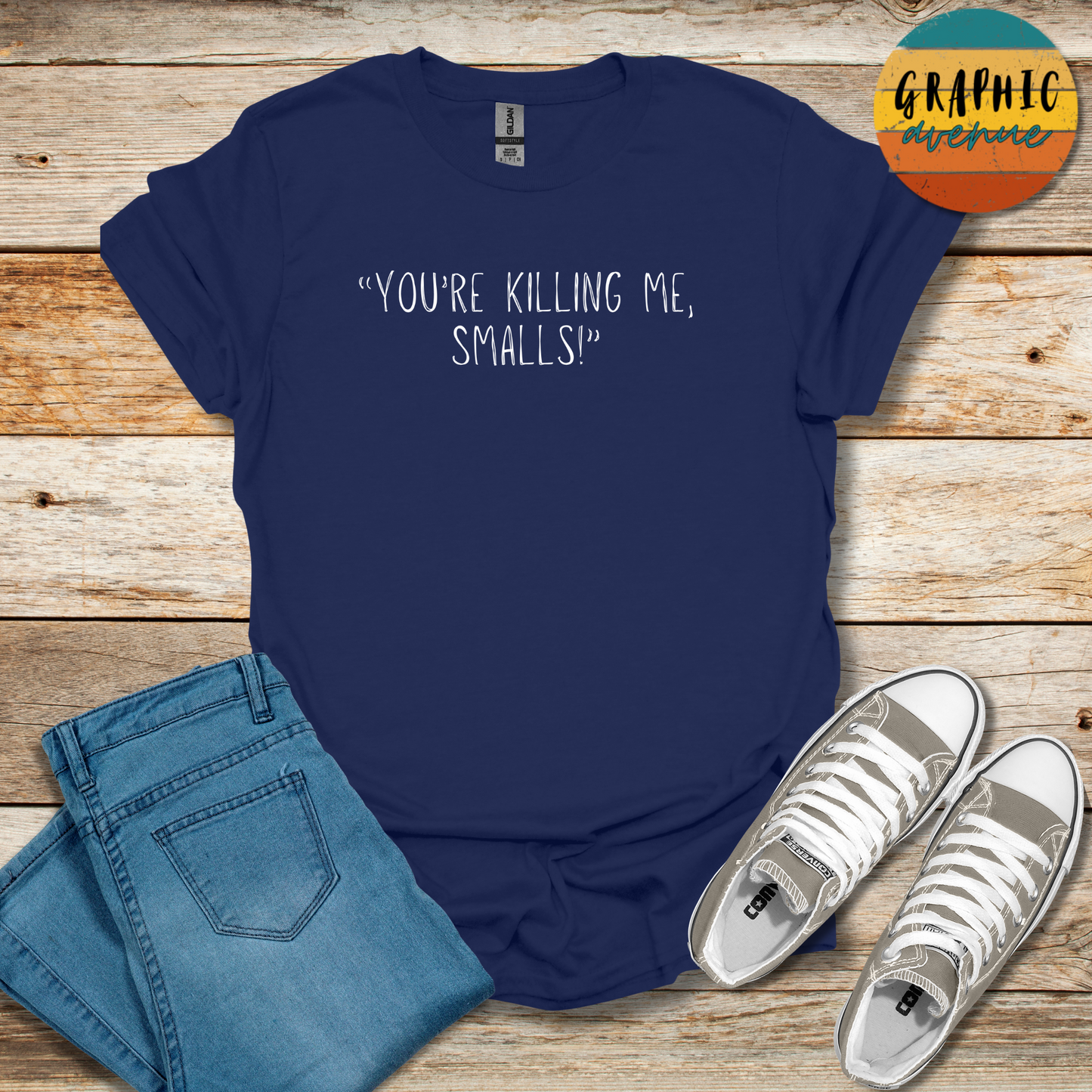 You're Killing Me, Smalls Tee - Sayings Tee - 10 Colors Available