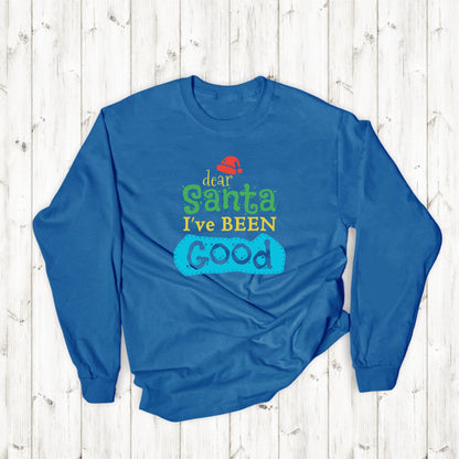 Christmas Long Sleeve T-Shirt - Dear Santa I've Been Good - Cute Christmas Shirts - Youth and Adult Christmas Long Sleeve TShirts Long Sleeve T-Shirts Graphic Avenue Royal Blue Adult Small 