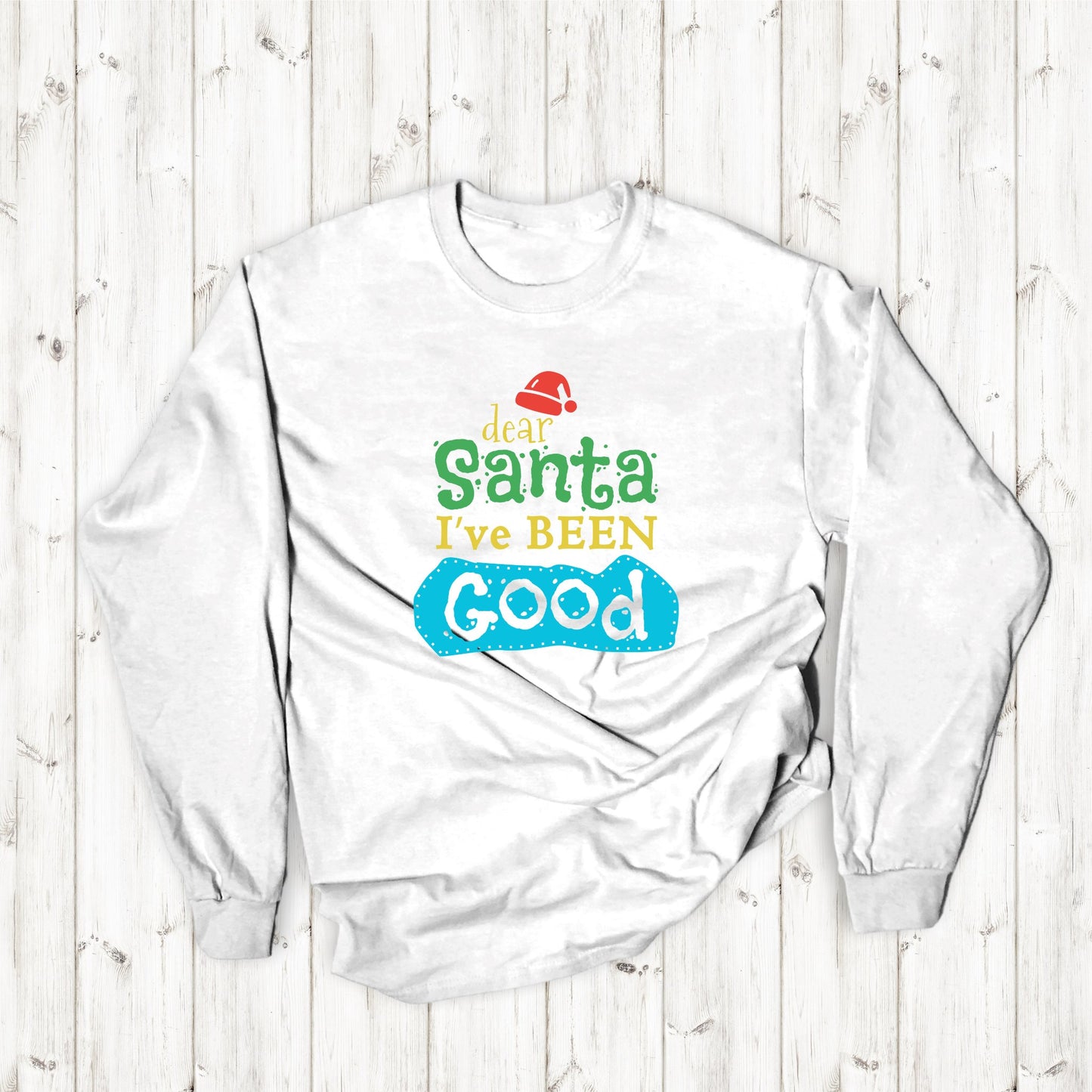 Christmas Long Sleeve T-Shirt - Dear Santa I've Been Good - Cute Christmas Shirts - Youth and Adult Christmas Long Sleeve TShirts Long Sleeve T-Shirts Graphic Avenue White Adult Small 