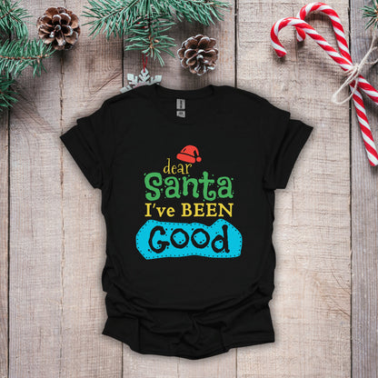 Christmas T-Shirt - Dear Santa I've Been Good - Cute Christmas Shirts - Youth and Adult Christmas TShirts T-Shirts Graphic Avenue Black Adult Small 