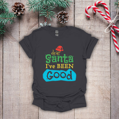 Christmas T-Shirt - Dear Santa I've Been Good - Cute Christmas Shirts - Youth and Adult Christmas TShirts T-Shirts Graphic Avenue Charcoal Adult Small 