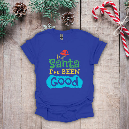 Christmas T-Shirt - Dear Santa I've Been Good - Cute Christmas Shirts - Youth and Adult Christmas TShirts T-Shirts Graphic Avenue Royal Blue Adult Small 