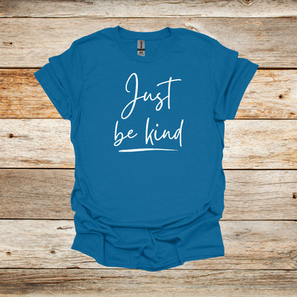 Sayings T-Shirt - Just Be Kind - Men's and Women's Tee Shirts - Sayings T-Shirts Graphic Avenue Antique Sapphire Adult Small 