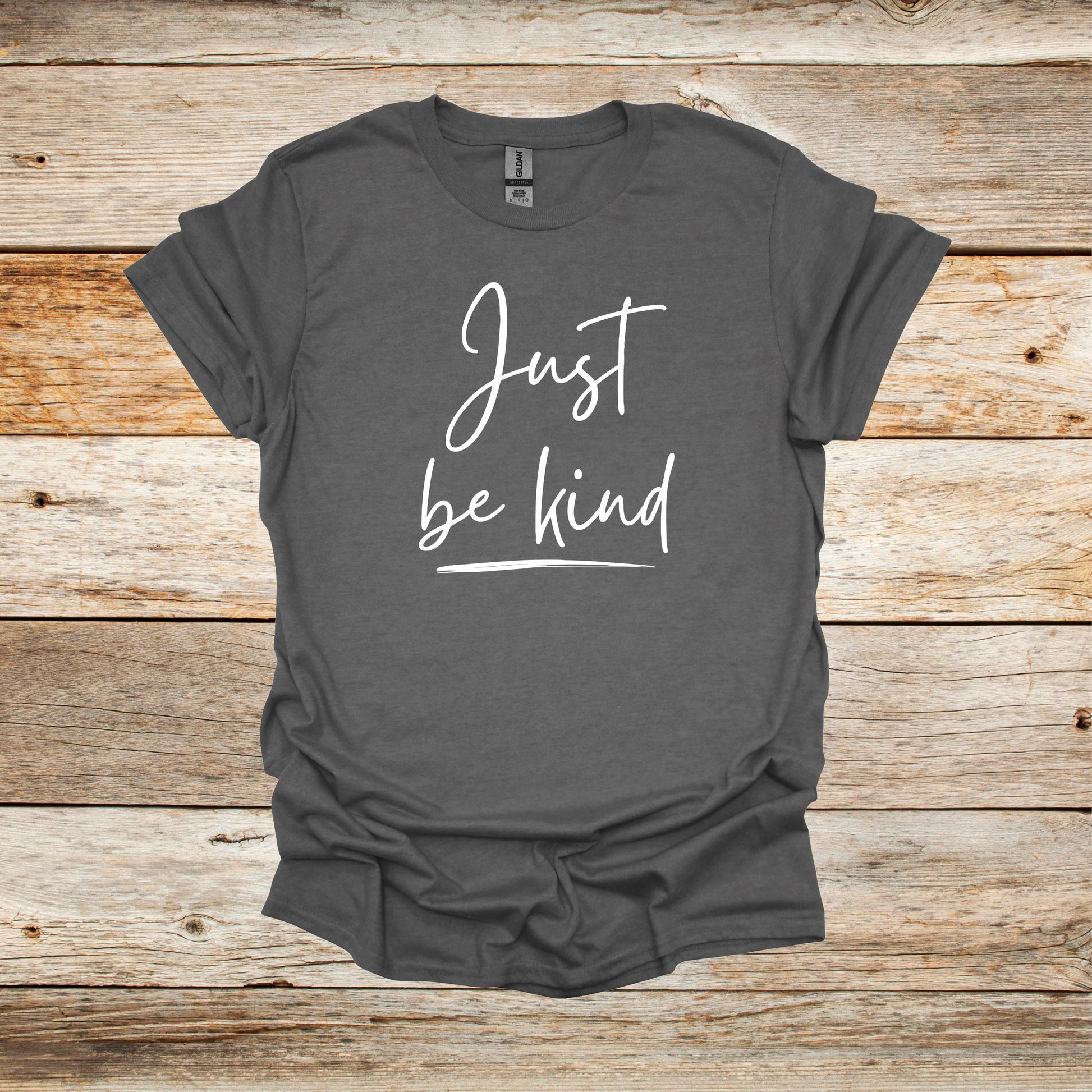 Sayings T-Shirt - Just Be Kind - Men's and Women's Tee Shirts - Sayings T-Shirts Graphic Avenue Graphite Heather Adult Small 