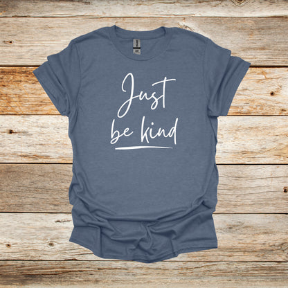 Sayings T-Shirt - Just Be Kind - Men's and Women's Tee Shirts - Sayings T-Shirts Graphic Avenue Heather Indigo Adult Small 