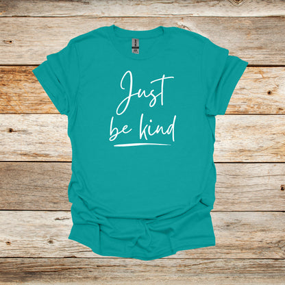 Sayings T-Shirt - Just Be Kind - Men's and Women's Tee Shirts - Sayings T-Shirts Graphic Avenue Jade Dome Adult Small 