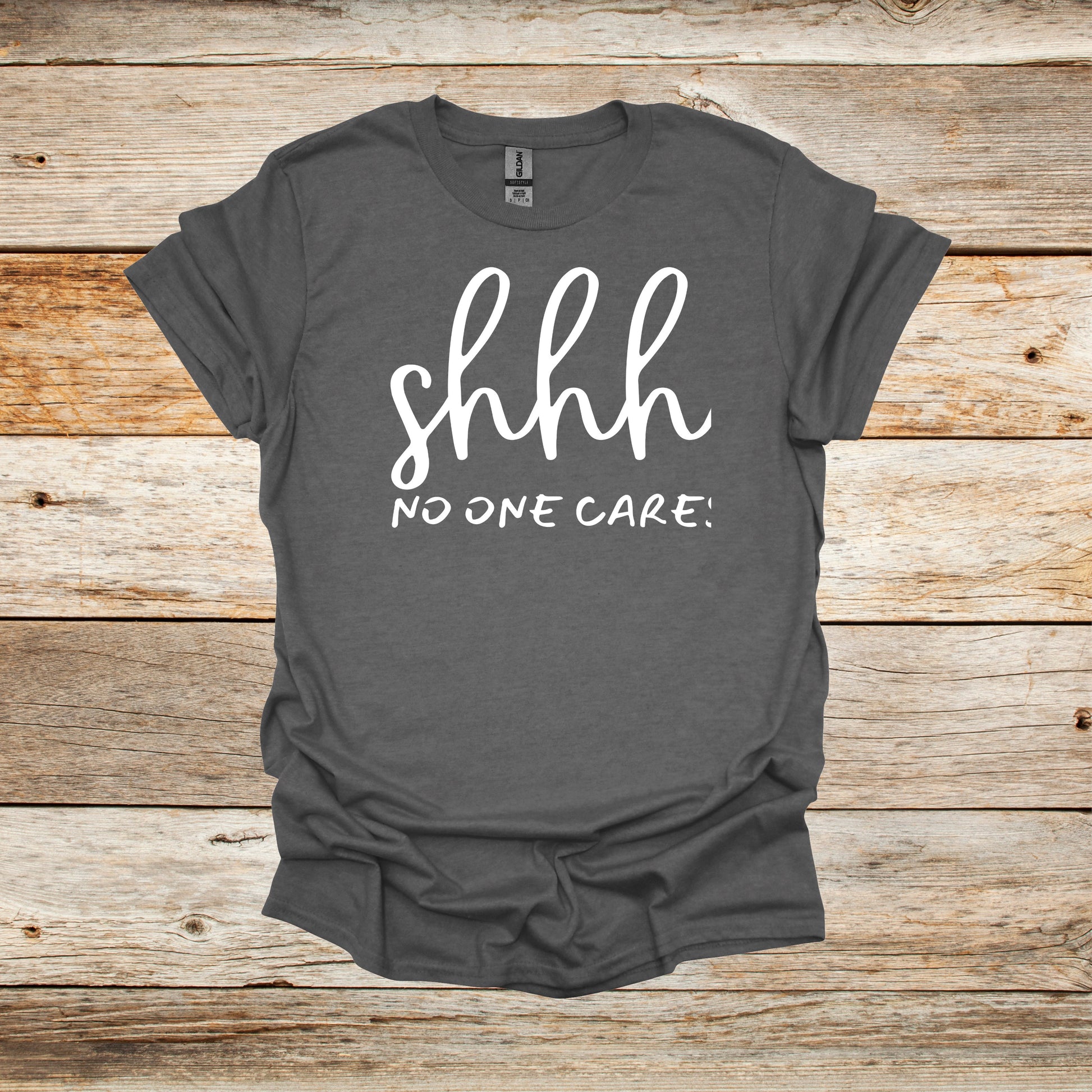 Sayings T-Shirt -Shhh No One Cares - Men's and Women's Tee Shirts - Sayings T-Shirts Graphic Avenue Graphite Heather Adult Small 