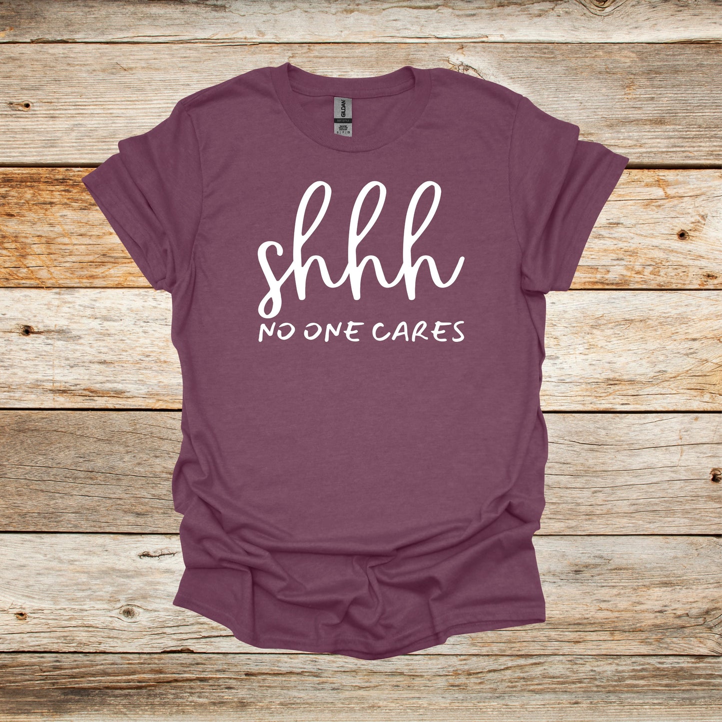 Sayings T-Shirt -Shhh No One Cares - Men's and Women's Tee Shirts - Sayings T-Shirts Graphic Avenue Heather Maroon Adult Small 