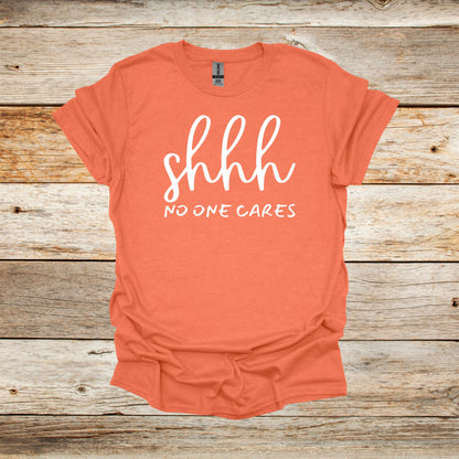 Sayings T-Shirt -Shhh No One Cares - Men's and Women's Tee Shirts - Sayings T-Shirts Graphic Avenue Heather Orange Adult Small 