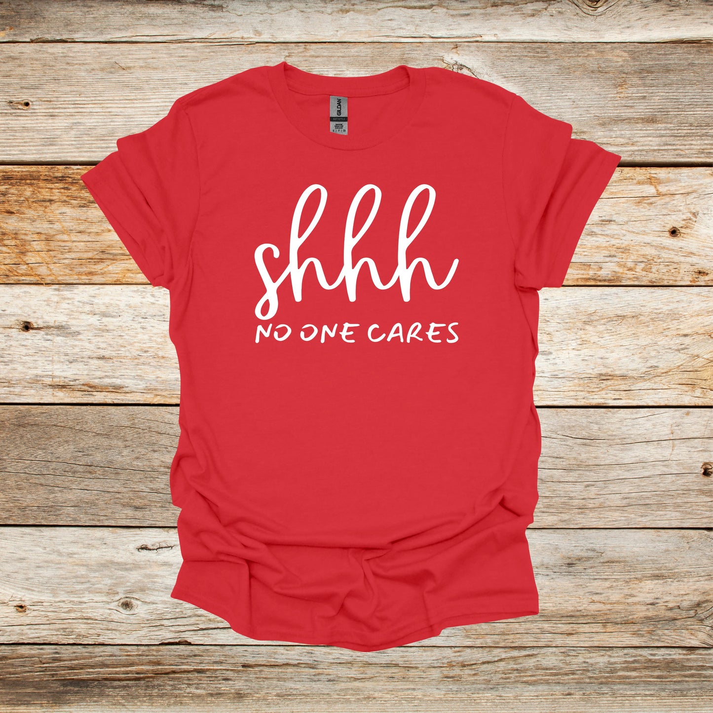Sayings T-Shirt -Shhh No One Cares - Men's and Women's Tee Shirts - Sayings T-Shirts Graphic Avenue Red Adult Small 