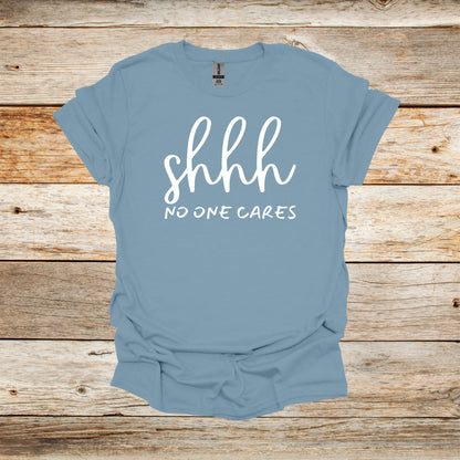 Sayings T-Shirt -Shhh No One Cares - Men's and Women's Tee Shirts - Sayings T-Shirts Graphic Avenue Stone Blue Adult Small 
