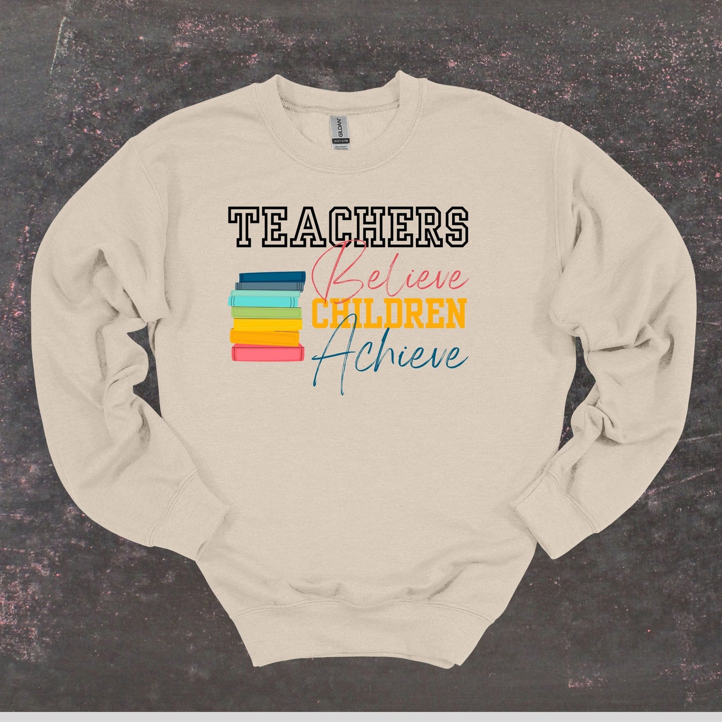 Teachers Believe Children Achieve - Teacher Crewneck Sweatshirt - Adult Sweatshirts Crewneck Sweatshirt Graphic Avenue Sand Adult Small 