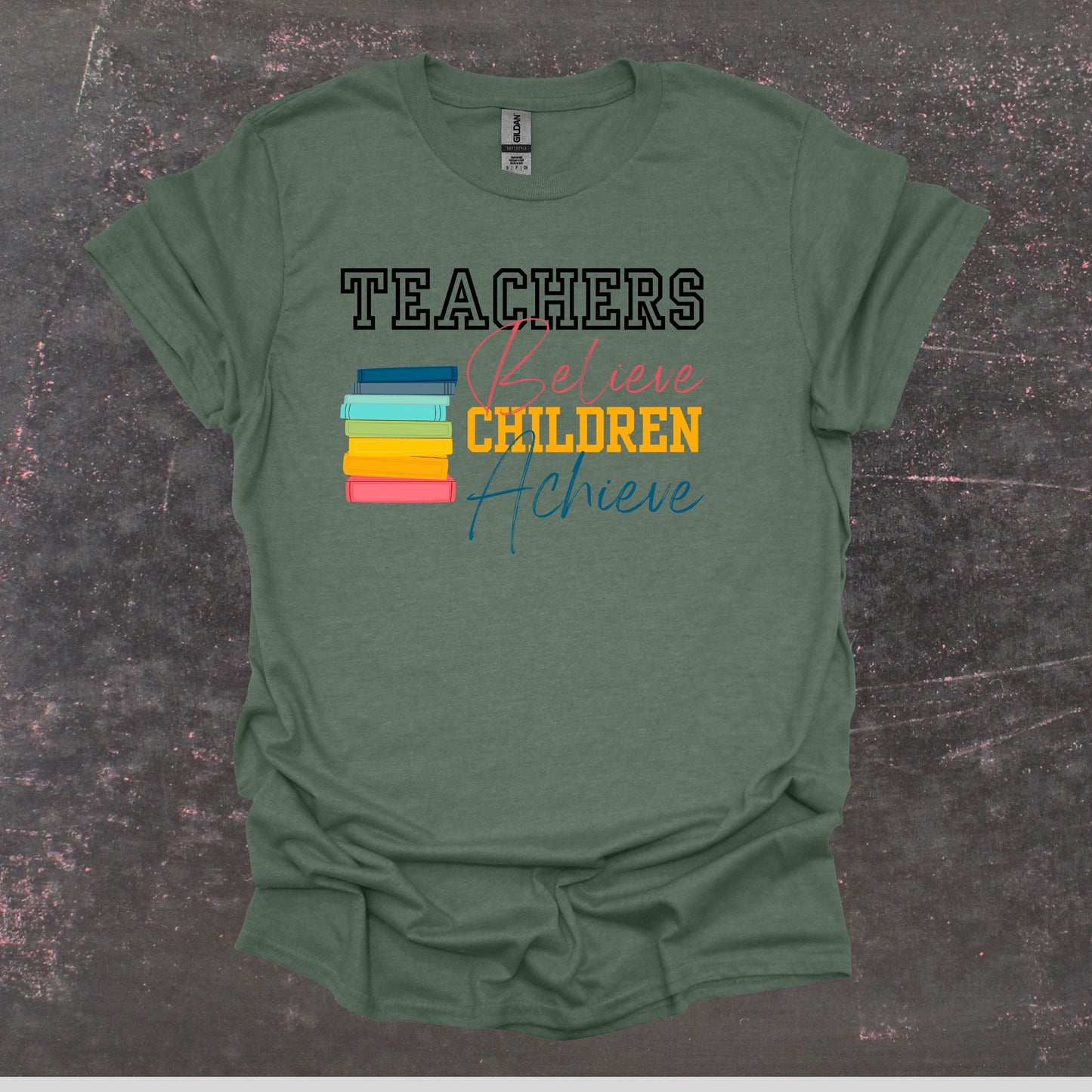 Teachers Believe Children Achieve - Teacher T Shirt - Adult Tee Shirts T-Shirts Graphic Avenue Heather Forest Green Adult Small 