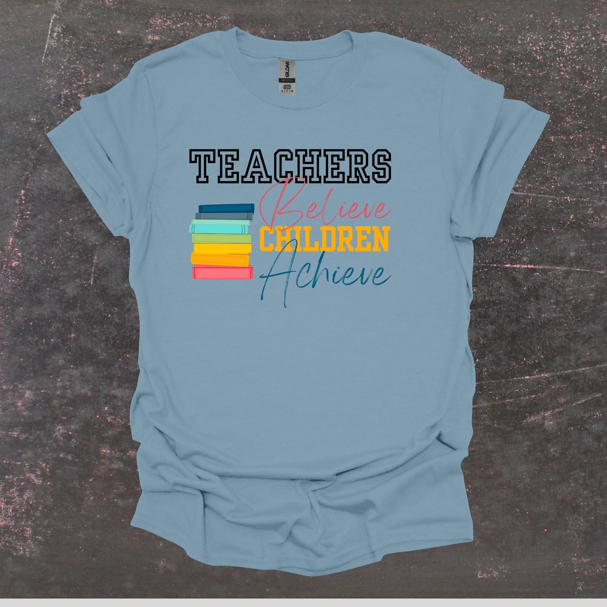 Teachers Believe Children Achieve - Teacher T Shirt - Adult Tee Shirts T-Shirts Graphic Avenue Stone Blue Adult Small 